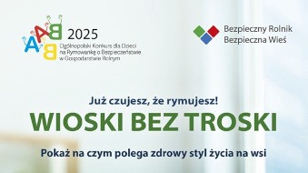 VI Ogólnopolski Konkurs dla Dzieci na Rymowankę o Bezpieczeństwie w Gospodarstwie Rolnym „Wioski bez troski”