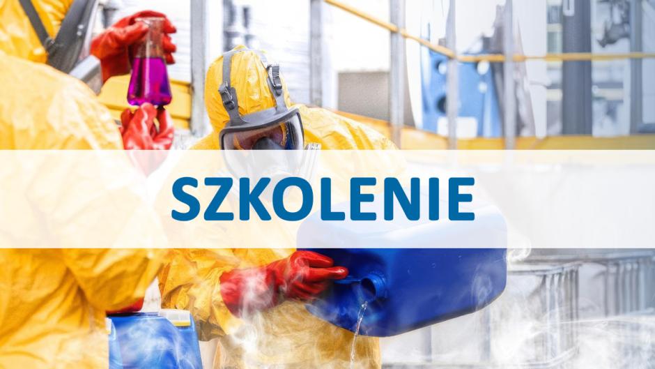 Szkolenie - Ekspozycja na czynniki chemiczne w środowisku pracy