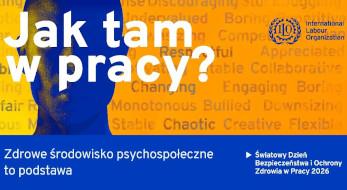 „Jak tam w pracy?” - Zdrowe środowisko psychospołeczne priorytetem Światowego Dnia BHP 2026