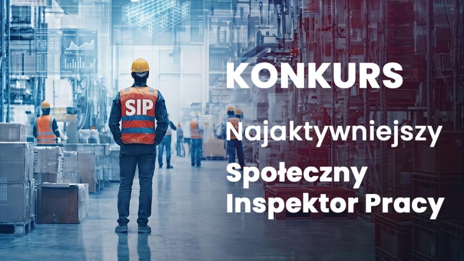 Weź udział w konkursie „Najaktywniejszy Społeczny Inspektor Pracy”